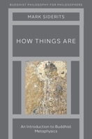 How Things Are: An Introduction to Buddhist Metaphysics 0197606911 Book Cover