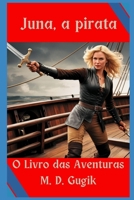 Juna, a pirata V.02: O livro das aventuras (Portuguese Edition) B0D9D2959V Book Cover