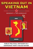 Speaking Out in Vietnam: Public Political Criticism in a Communist Party-Ruled Nation 1501736388 Book Cover