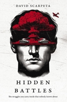 The Hidden Battles: The struggles you carry inside that no one knows 0829775005 Book Cover