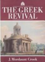 The Greek Revival: Neo-Classical Attitudes in British Architecture 1760-1870 0719554551 Book Cover