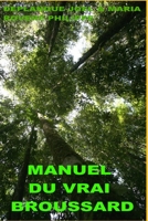 Manuel du Vrai Broussard : (Version Luxe Couleur, Format A4) 2951973748 Book Cover