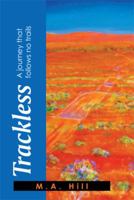 Trackless: A Journey That Follows No Trails 1493135686 Book Cover