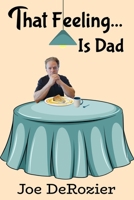 That Feeling...: Is Dad B0FWZKN9JY Book Cover