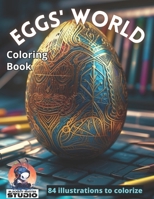 Eggs' World: Beautiful eggs illustrations to colorize B0C2S9T8PS Book Cover