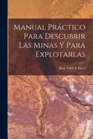 Manual Práctico Para Descubrir Las Minas Y Para Explotarlas 1019098244 Book Cover