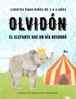 Olvidón, el elefante que un día recordó (Spanish Edition) B0DQ5H645W Book Cover