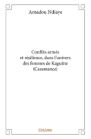 Conflits armés et résilience, dans l’univers des femmes de Kaguitte (Casamance) (French Edition) 2414090693 Book Cover