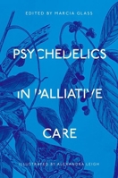 Psychedelics in Palliative Care 0197760864 Book Cover