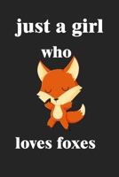 Just A Girl Who Loves Foxes: notebook / Diary / 6x9 / 110 pages / Matt / Journal / 1659599741 Book Cover