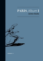 Jochen Stucke: Paris, Album I 3866782152 Book Cover