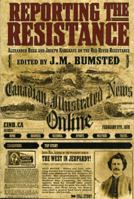 Reporting the Resistance: Alexander Begg and Joseph Hargrave on the Red River Resistance 0887556752 Book Cover