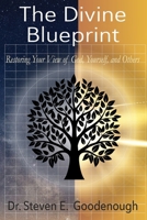 The Divine Blueprint: Restoring Your View of God, Yourself, and Others B0FKMZ86TD Book Cover
