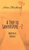 A Trip to Sanyaspuri - 2: Maruthi & Oorvasi B0DVGLV3HB Book Cover
