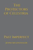 Past Imperfect (The Protectors Of Celestria Book 3) 1548191221 Book Cover