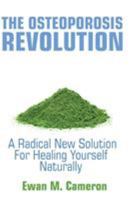 The Osteoporosis Revolution: A Radical Program for Healing Yourself Naturally 1785550039 Book Cover