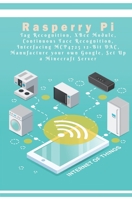 Raspberry Pi  - New Tech: Tag Recognition, XBee Module, Continuous Face Recognition, Interfacing MCP4725 12-Bit DAC, Manufacture your own Google, Set Up a Minecraft Server etc.., 1679337335 Book Cover