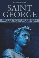Saint George: Legend and Powerful Catholic Novena to the Patron Saint of England B0CWKR19KK Book Cover