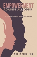 Empowerment Against All Odds: A Fearless Female Battle for Drisdale 1543774229 Book Cover