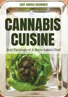 Cannabis Cuisine: The Art of Cooking with Marijuana 163353667X Book Cover