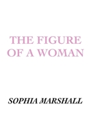 The Figure of a Woman B0BPW6S6X9 Book Cover