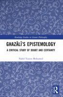 Ghazālī's Epistemology: A Critical Study of Doubt and Certainty 1032517085 Book Cover