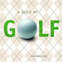 A Slice of Golf 184172727X Book Cover