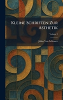 Kleine Schriften Zur Asthetik (German Edition) 1025296869 Book Cover