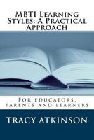 Mbti Learning Styles: A Practical Approach: For Educators, Parents and Learners 1545345244 Book Cover