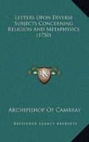 Letters Upon Diverse Subjects Concerning Religion And Metaphysics 1104250233 Book Cover