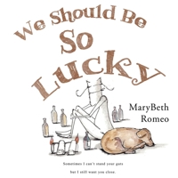 We Should Be So Lucky 1837945187 Book Cover
