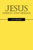 Jesus: Mission and Message 1432738356 Book Cover