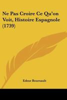 Ne Pas Croire Ce Qu'on Voit: Histoire Espagnole 1245034790 Book Cover