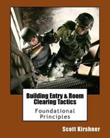 Building Entry and Room Clearing Tactics: Foundational Principles 1542638992 Book Cover