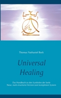 Universal Healing: Das Handbuch zu den Symbolen der Seele 3740750839 Book Cover