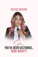 So... You've Been Sectioned... Now What? 1807043665 Book Cover