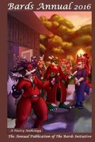 Bards Annual 2016: The Annual Publication of the Bards Initiative 1535133619 Book Cover