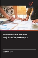 Wielomodalne badania krajobrazów parkowych (Polish Edition) 6209065090 Book Cover