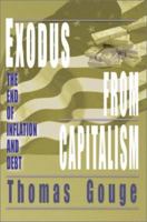 Exodus from Capitalism: The end of inflation and debt 0595265650 Book Cover