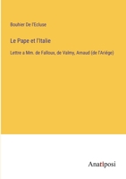 Le Pape et l'Italie: Lettre a Mm. de Falloux, de Valmy, Arnaud 3382714388 Book Cover