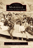 Marseille, Littoral et Gens de mer (Mémoire En Images Locaux) (French Edition) 2842534204 Book Cover