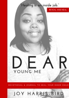 Dear Young Me: Devotional & Journal To Heal Your Inner Child 0578890151 Book Cover