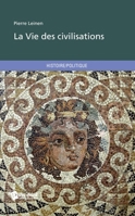 La Vie des civilisations (French Edition) 2748353641 Book Cover