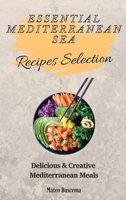 Essential Mediterranean Sea Recipes Selection: Delicious & Creative Mediterranean Meals 1802777113 Book Cover