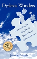 Dyslexia Wonders: Understanding the Daily Life of a Dyslexic from a Child's Point of View 1600376347 Book Cover