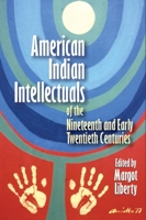 American Indian Intellectuals of the Nineteenth and Early Twentieth Centuries 0806133724 Book Cover