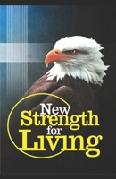 NEW STRENGTH FOR LIVING B08KMF3BFF Book Cover
