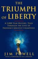 The Triumph of Liberty : A 2,000 Year History Told Throughthe Lives of Freedom's Greatest Champions 068485967X Book Cover