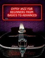 GYPSY JAZZ FOR BEGINNERS, FROM BASICS TO ADVANCED B08TTGWVMW Book Cover