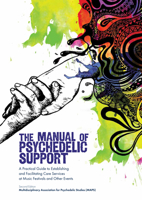 The Manual of Psychedelic Support: A Practical Guide to Establishing and Facilitating Care Services at Music Festivals and Other Events 0998276510 Book Cover